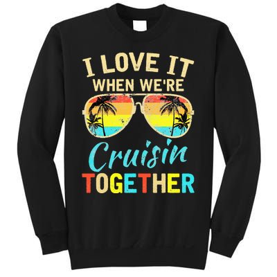 Cruise Ship Vacation Friends Buddies Couples I Love It Sweatshirt