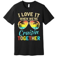 Cruise Ship Vacation Friends Buddies Couples I Love It Premium T-Shirt