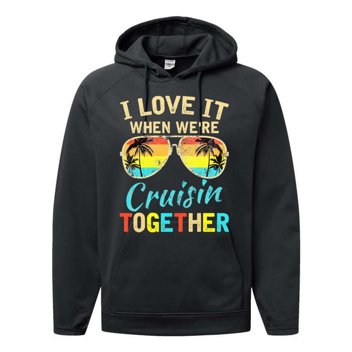 Cruise Ship Vacation Friends Buddies Couples Girl I Love It Performance Fleece Hoodie