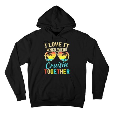 Cruise Ship Vacation Friends Buddies Couples Girl I Love It Hoodie