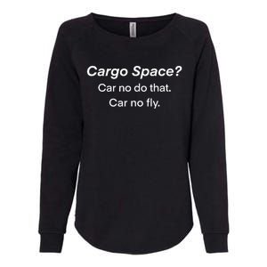 Cargo Space Vehicle Humor Womens California Wash Sweatshirt