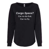 Cargo Space Vehicle Humor Womens California Wash Sweatshirt