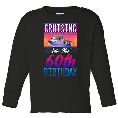 Cruise Ship Vacation 60 Year Old Birthday Cruising Into My Toddler Long Sleeve Shirt