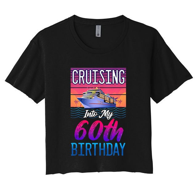 Cruise Ship Vacation 60 Year Old Birthday Crop Top