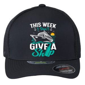 Cruising Ship Vacation This Week I Dont Give A Ship Great Gift Flexfit Unipanel Trucker Cap