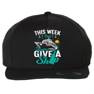 Cruising Ship Vacation This Week I Dont Give A Ship Great Gift Wool Snapback Cap