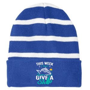 Cruising Ship Vacation This Week I Dont Give A Ship Great Gift Striped Beanie with Solid Band