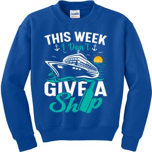 Cruising Ship Vacation This Week I Dont Give A Ship Great Gift Kids Sweatshirt