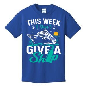 Cruising Ship Vacation This Week I Dont Give A Ship Great Gift Kids T-Shirt