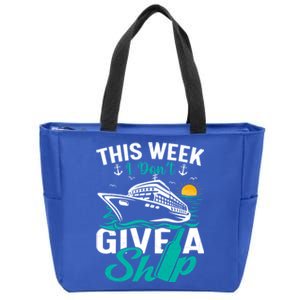 Cruising Ship Vacation This Week I Dont Give A Ship Great Gift Zip Tote Bag