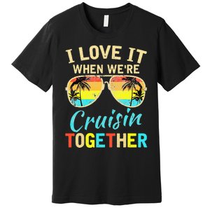 Cruise Ship Vacation Friends Buddies Couples Girl I Love It Premium T-Shirt