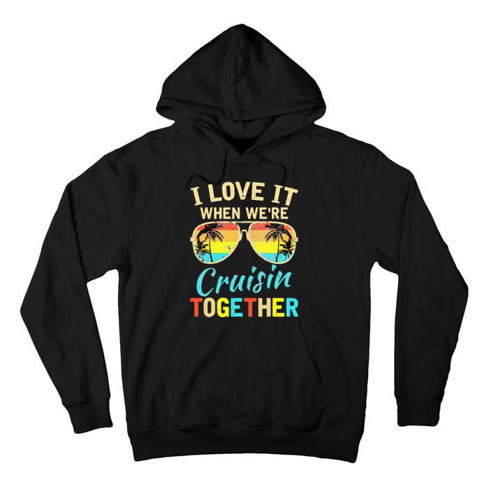 Cruise Ship Vacation Friends Buddies Couples Girl I Love It Tall Hoodie