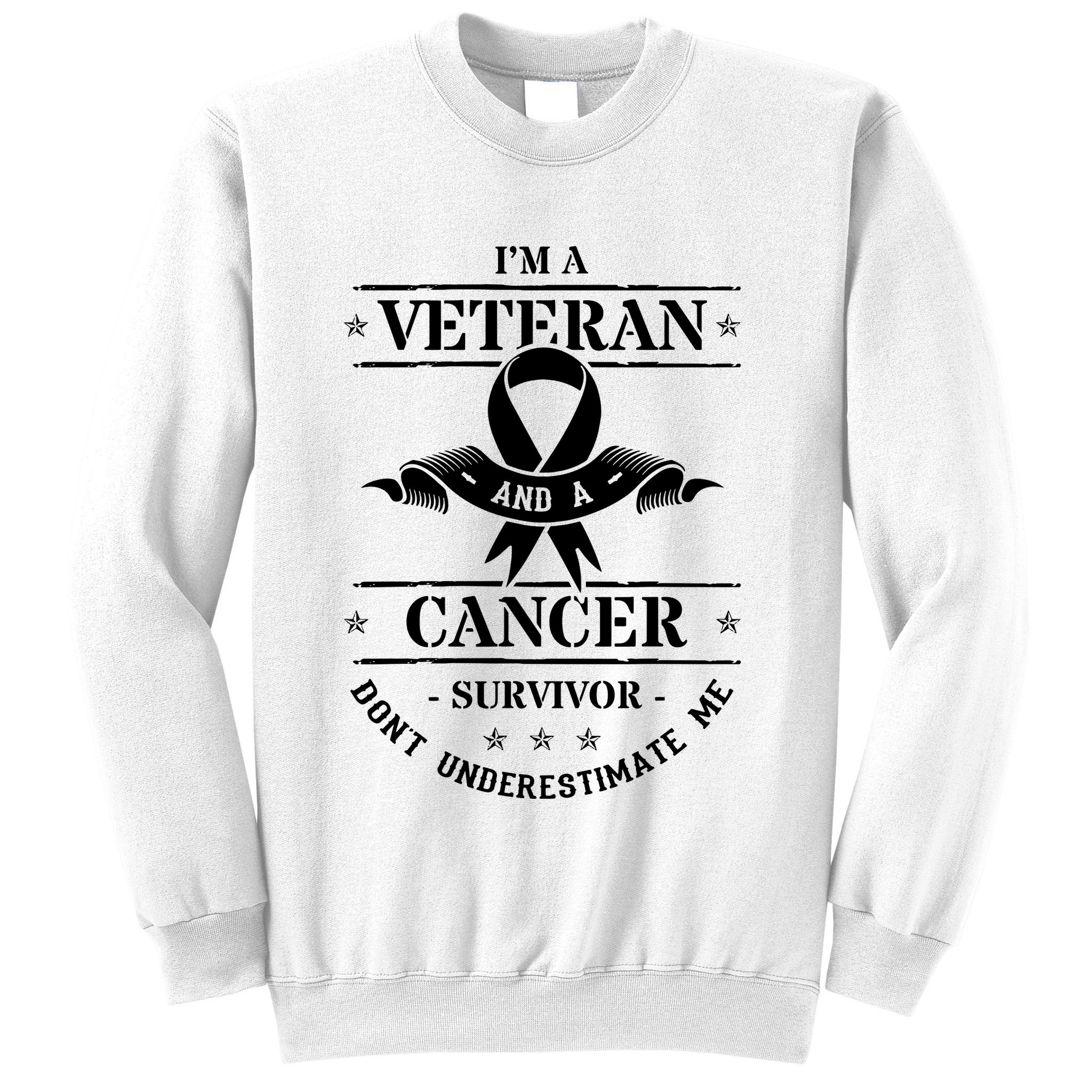 Cancer Survivor Veteran Chemotherapy Warrior Sweatshirt