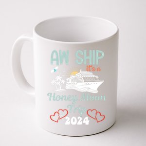 Cruise Ship Vacation Aw Ship It Is A Honey Moon Trip Coffee Mug