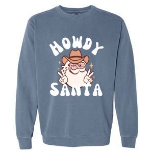 Cow Santa Western Christmas Howdy Santa Groovy Xmas Gift Garment-Dyed Sweatshirt