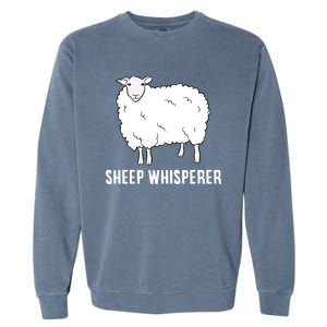 Cute Sheep Whisperer Farmer Sheep Farmer Love Sheep Garment-Dyed Sweatshirt