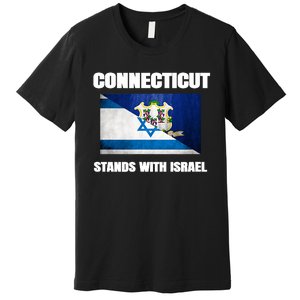 Connecticut Stands With Israel Connecticut Israel Flag Premium T-Shirt