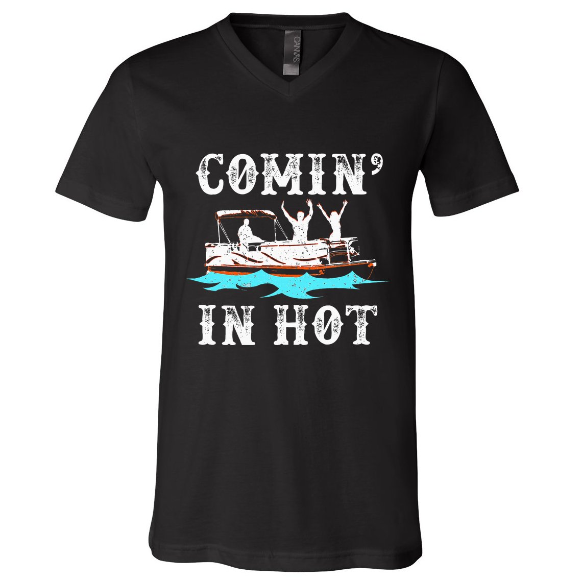 Comin In Hot Funny Pontoon Boat River Lake Boating Gift Idea V-Neck T-Shirt