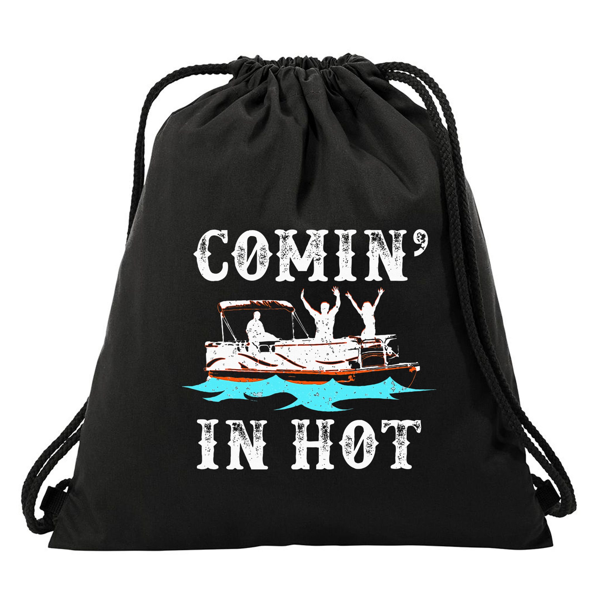 Comin In Hot Funny Pontoon Boat River Lake Boating Gift Idea Drawstring Bag
