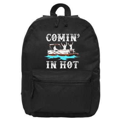 Comin In Hot Funny Pontoon Boat River Lake Boating Gift Idea 16 in Basic Backpack