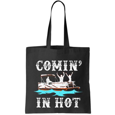 Comin In Hot Funny Pontoon Boat River Lake Boating Gift Idea Bag