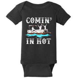 Comin In Hot Funny Pontoon Boat River Lake Boating Gift Idea Baby Bodysuit