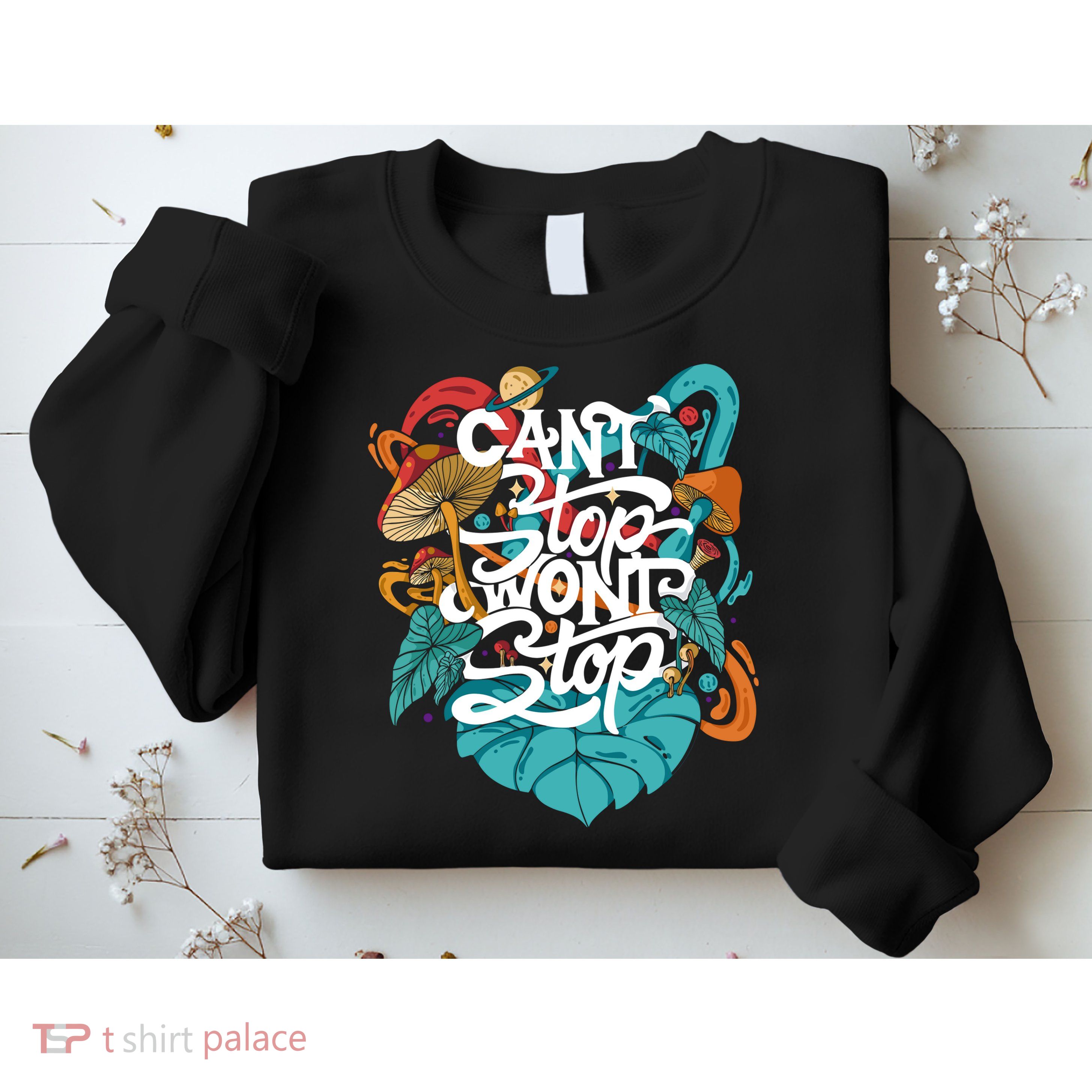 Can't Stop Won't Stop Sweatshirt
