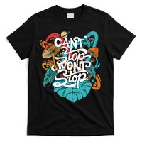 Can't Stop Won't Stop T-Shirt