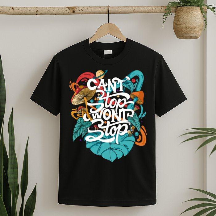 Can't Stop Won't Stop T-Shirt