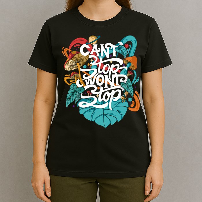 Can't Stop Won't Stop T-Shirt