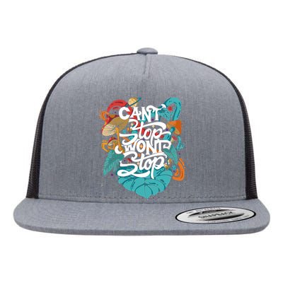 Can't Stop Won't Stop Flat Bill Trucker Hat