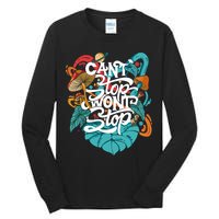 Can't Stop Won't Stop Tall Long Sleeve T-Shirt