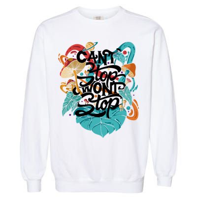 Can't Stop Won't Stop Garment-Dyed Sweatshirt