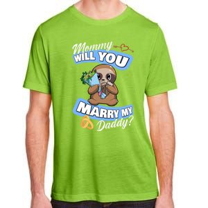 Cute Sloth Wedding Offer Mommy Will You Marry My Daddy Cool Gift Adult ChromaSoft Performance T-Shirt