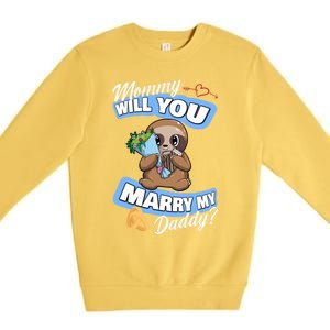 Cute Sloth Wedding Offer Mommy Will You Marry My Daddy Cool Gift Premium Crewneck Sweatshirt