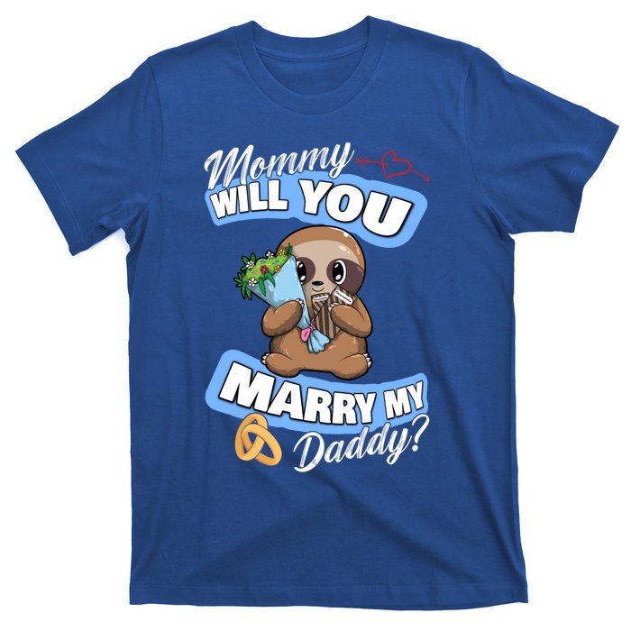 Cute Sloth Wedding Offer Mommy Will You Marry My Daddy Cool Gift T-Shirt