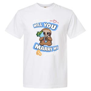 Cute Sloth Wedding Offer Mommy Will You Marry My Daddy Cool Gift Garment-Dyed Heavyweight T-Shirt