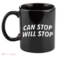 Can Stop, Will Stop 11oz C Handle Ceramic Mug