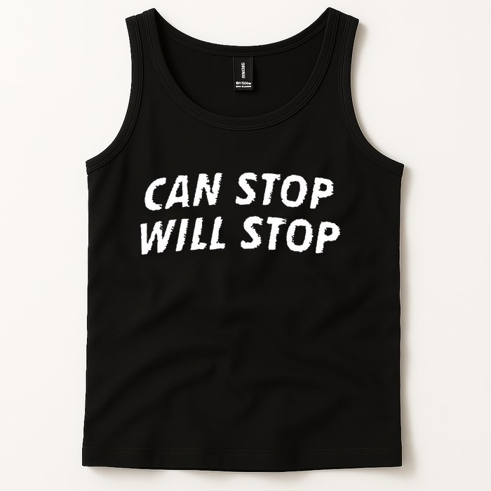 Can Stop, Will Stop Tank Top