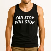 Can Stop, Will Stop Tank Top