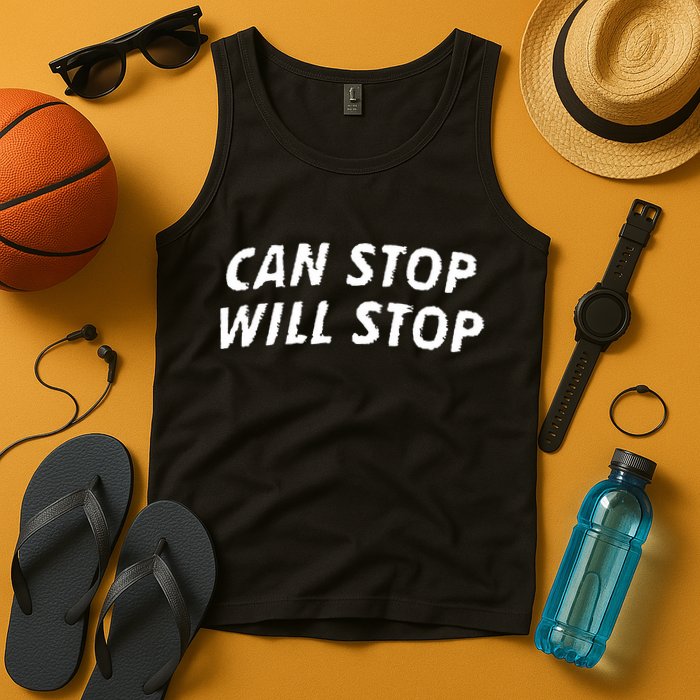 Can Stop, Will Stop Tank Top