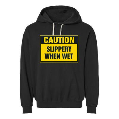 Caution Slippery When Wet Garment-Dyed Fleece Hoodie