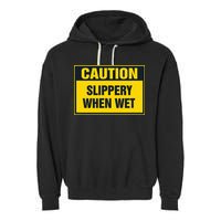 Caution Slippery When Wet Garment-Dyed Fleece Hoodie