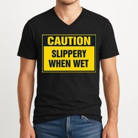 Caution Slippery When Wet V-Neck T-Shirt