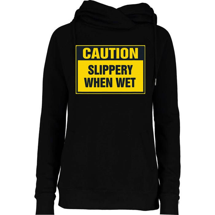 Caution Slippery When Wet Womens Funnel Neck Pullover Hood