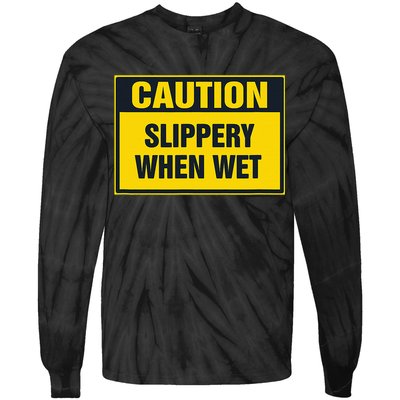 Caution Slippery When Wet Tie-Dye Long Sleeve Shirt
