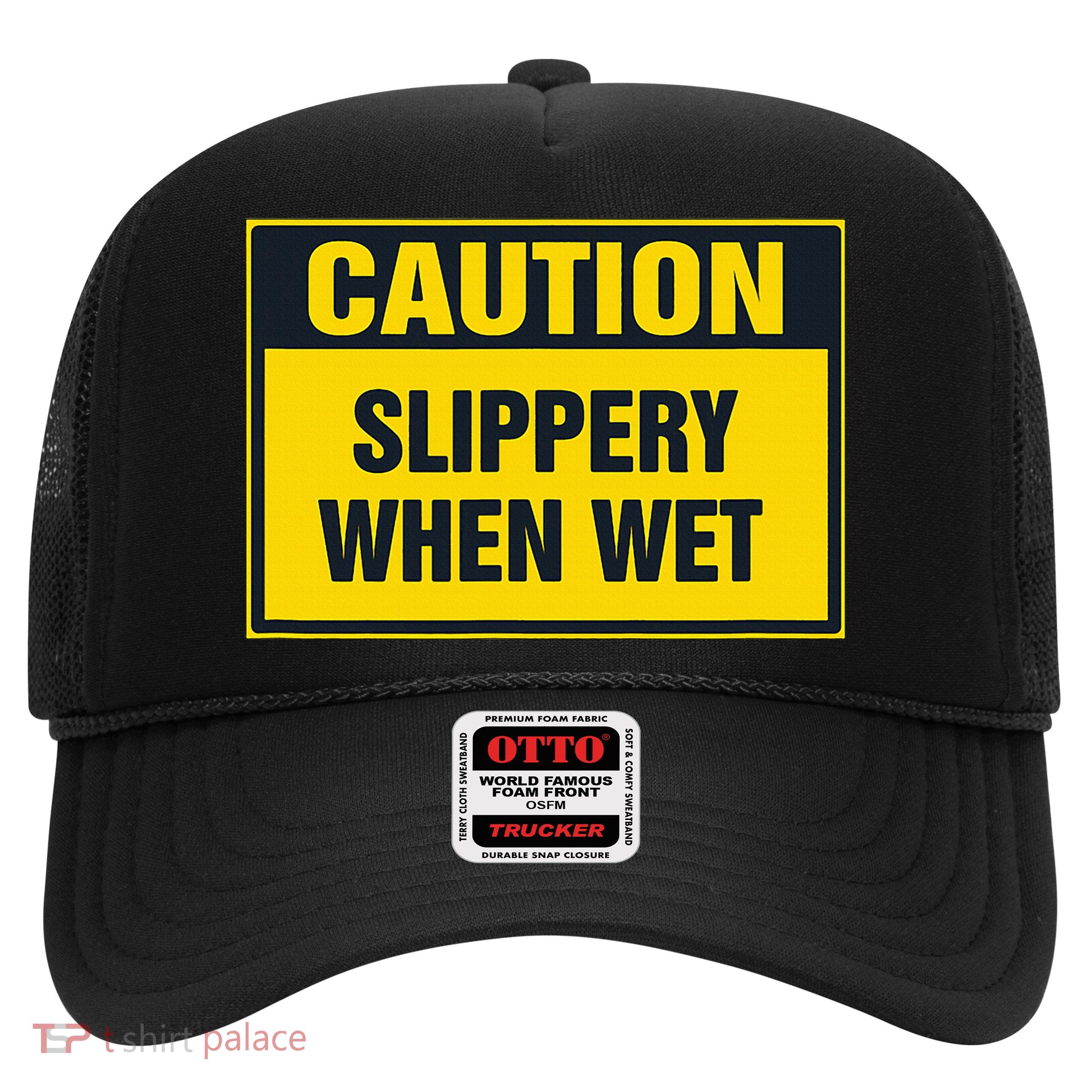 Caution Slippery When Wet Trucker Hat