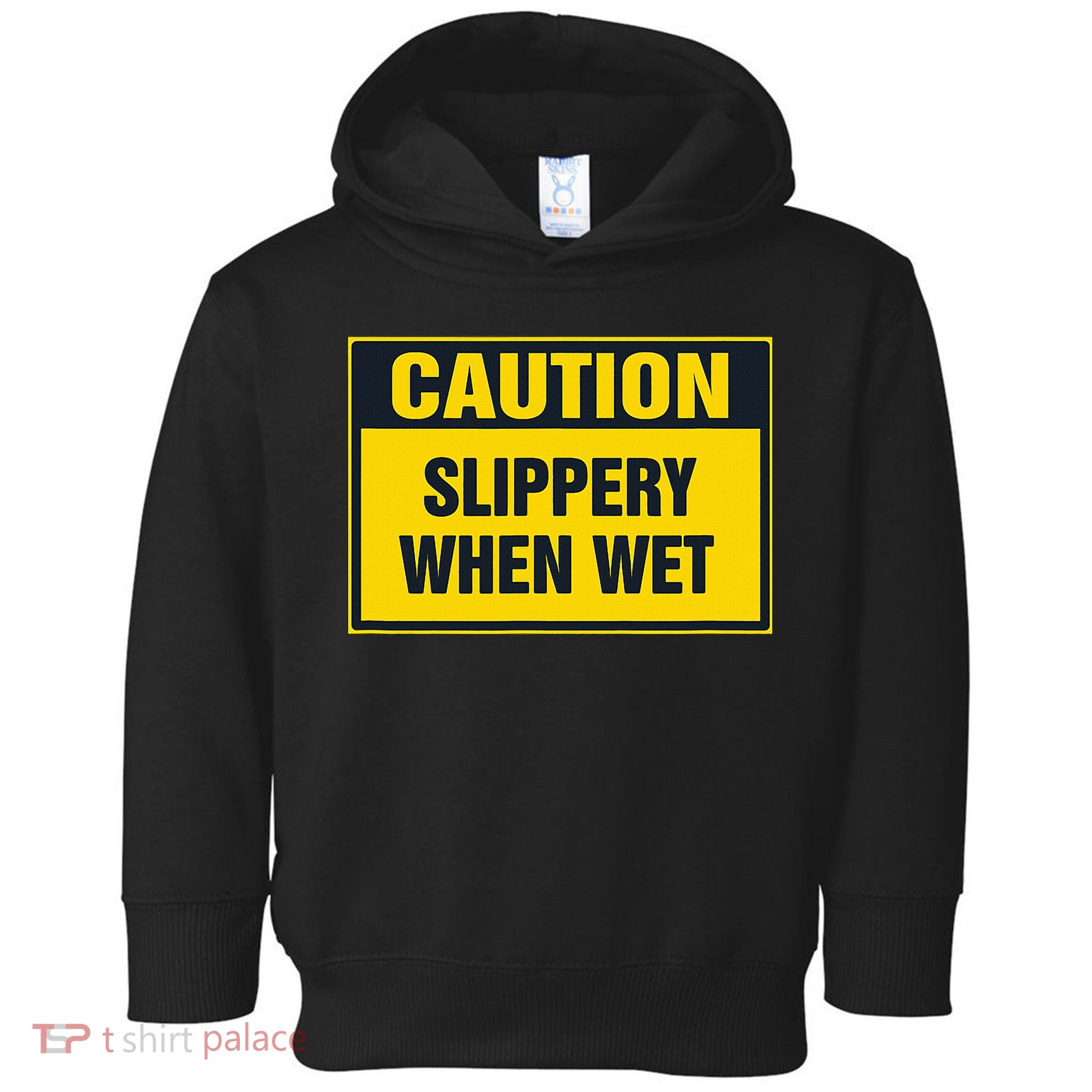 Caution Slippery When Wet Toddler Hoodie