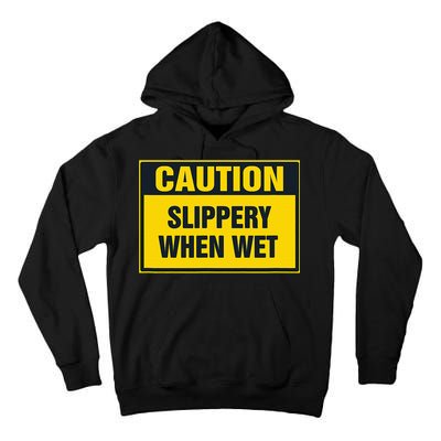 Caution Slippery When Wet Tall Hoodie