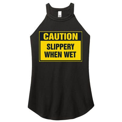 Caution Slippery When Wet Women's Perfect Tri Rocker Tank